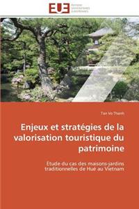 Enjeux Et Stratégies de la Valorisation Touristique Du Patrimoine