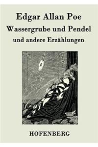 Wassergrube und Pendel: und andere Erzählungen