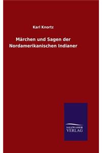 Märchen und Sagen der Nordamerikanischen Indianer
