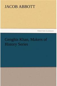 Genghis Khan, Makers of History Series