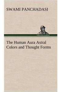 The Human Aura Astral Colors and Thought Forms