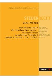 Der Rechtsanwalt ALS Insolvenzverwalter - Freiberufliche Anwaltliche Taetigkeit Gemaess § 18 Abs. 1 Nr. 1 Estg?