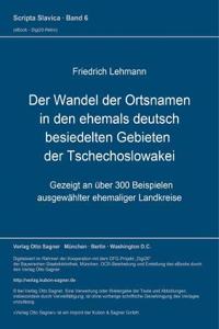 Der Wandel der Ortsnamen in den ehemals deutsch besiedelten Gebieten der Tschechoslowakei