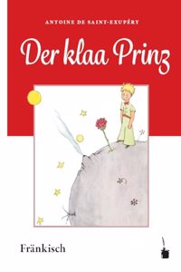 Der Kleine Prinz. Der kleene Prinz: Der kleine Prinz - Frankisch
