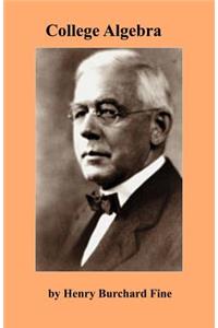 College Algebra by Henry Burchard Fine