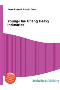 Young-Hae Chang Heavy Industries