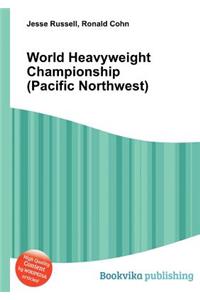 World Heavyweight Championship (Pacific Northwest)
