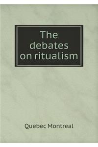 The debates on ritualism