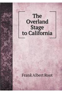 The Overland Stage to California