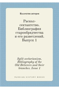 Split-sectarianism. Bibliography of the Old Believers and their branches. Issue 1