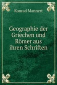 Geographie der Griechen und Romer aus ihren Schriften