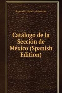 Catalogo de la Seccion de Mexico (Spanish Edition)