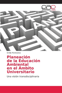 Planeación de la Educación Ambiental en el Ámbito Universitario