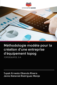 Méthodologie modèle pour la création d'une entreprise d'équipement topog