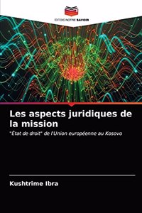 Les aspects juridiques de la mission