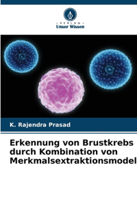 Erkennung von Brustkrebs durch Kombination von Merkmalsextraktionsmodellen