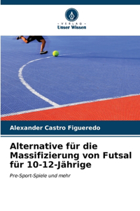 Alternative für die Massifizierung von Futsal für 10-12-Jährige