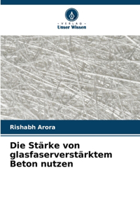 Stärke von glasfaserverstärktem Beton nutzen