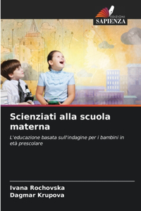 Scienziati alla scuola materna