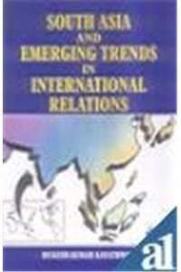 South Asia and Emerging Trends in International Relations