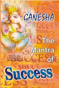 Ganesha The Mantra Of Success