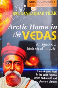 Arctic Home In The Vedas ; An Ignored Historical Research (Hardcover)