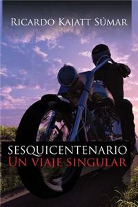Sesquicentenario: Un Viaje Singular