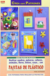 REALIZAR CUADROS, PULSERAS, COLLARES, ANIMALES, FLORES, BOLSOS, CASAS... CON PAJITAS DE PLASTICO
