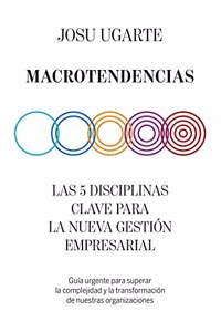 Macrotendencias: Las 5 disciplinas clave para la nueva gestion empresarial