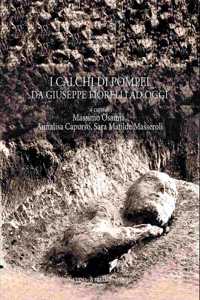 I Calchi Di Pompei Da Giuseppe Fiorelli Ad Oggi