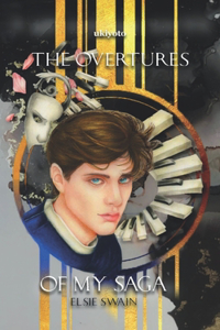 The Overtures Of My Saga