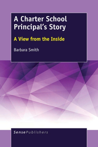 A Charter School Principal's Story: A View from the Inside