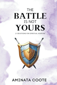 Battle Is Not Yours