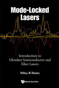 Mode-Locked Lasers: Introduction to Ultrafast Semiconductor and Fiber Lasers