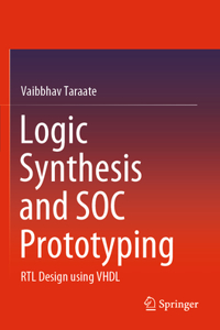 Logic Synthesis and Soc Prototyping