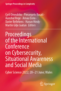 Proceedings of the International Conference on Cybersecurity, Situational Awareness and Social Media