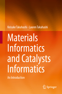 Materials Informatics and Catalyst Informatics