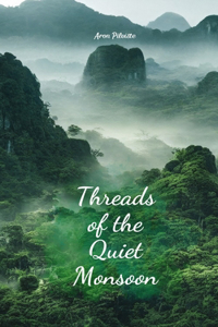 Threads of the Quiet Monsoon