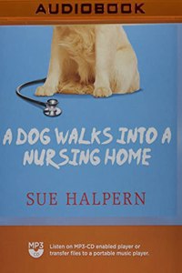 Dog Walks Into a Nursing Home