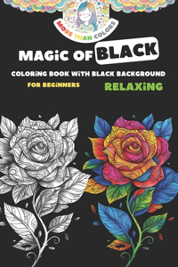 Coloring book with black background for adults and teens. Magic of Black.