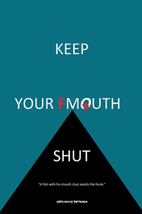 Keep Your Fmouth Shut