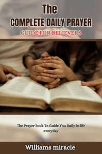 Complete Daily Prayer Guide for Believers