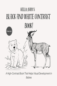 Hello, Baby's Black and White Contrast Book!
