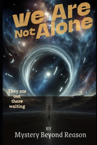 We Are Not Alone