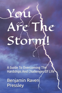 You Are The Storm!