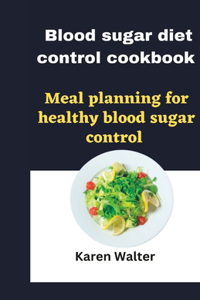 Blood sugar diet control cookbook