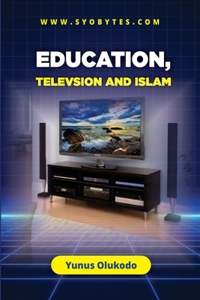 Education, Television and Islam