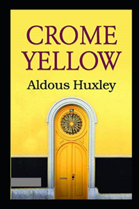 Crome Yellow Annotated