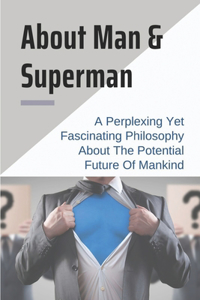 About Man & Superman