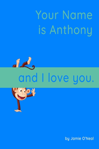 Your Name is Anthony and I Love You